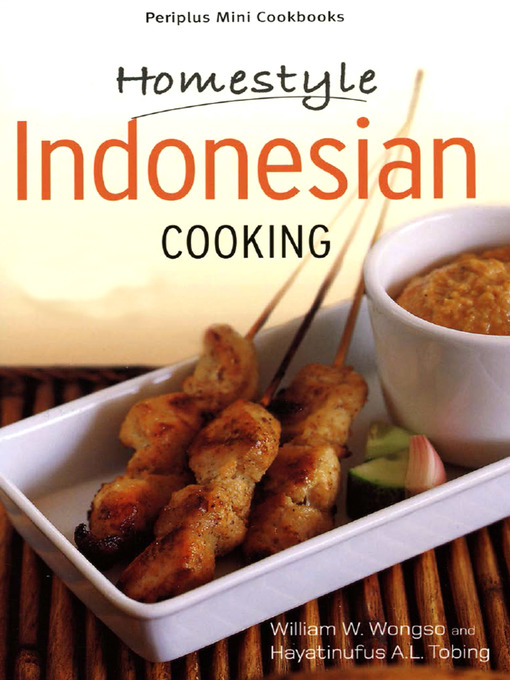 Title details for Mini Homestyle Indonesian Cooking by William W. Wongso - Available